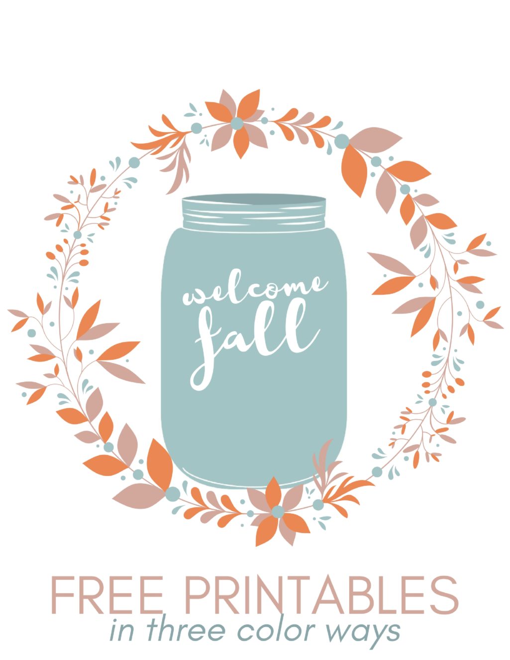 FREE “WELCOME FALL” MASON JAR PRINTABLES