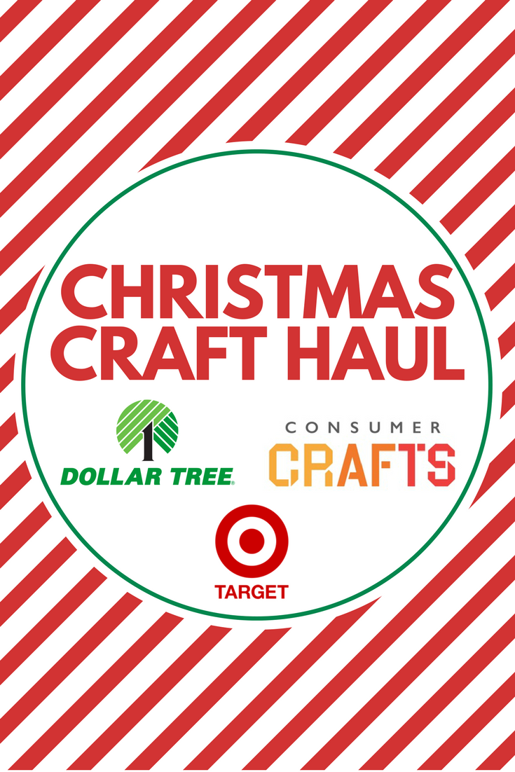 CHRISTMAS CRAFT HAUL: TARGET, DOLLAR TREE & CONSUMER CRAFTS