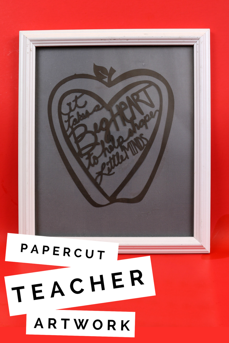 CRICUT PAPER CUT ART FOR TEACHER