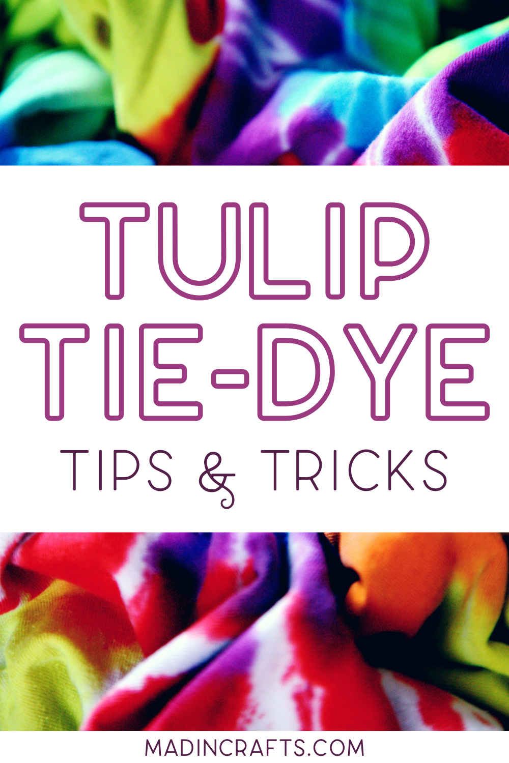 A photo of tie dyed fabric with words overlaid on the photo that read: Tulip Tie-Dye Tips & Tricks