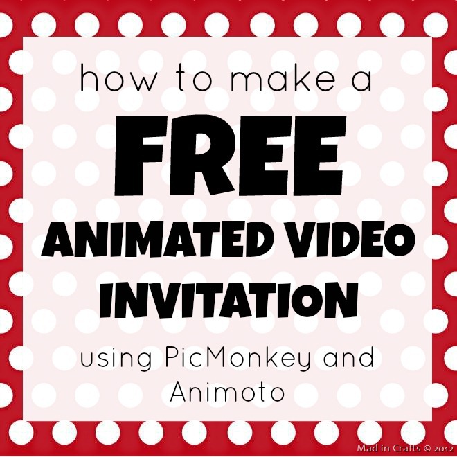How to Make a Free Animated Video Invitation Mad in Crafts