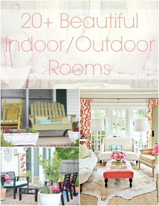 20+ Beautiful DIY Indoor/Outdoor Rooms - Mad in Crafts