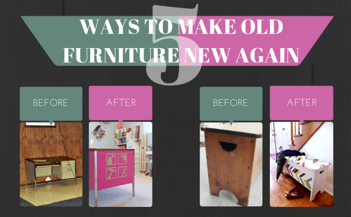 5 WAYS TO MAKE YOUR OLD FURNITURE NEW AGAIN