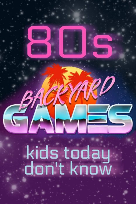 80s style graphic for backyard games kids today don't know