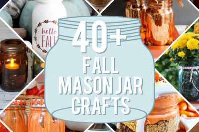 40+ FALL MASON JAR DIYS