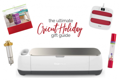THE ULTIMATE CRICUT HOLIDAY GIFT GUIDE