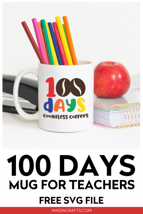 100 Days Countless Coffees SVG design on a white mug full of colored pencils, an apple and a stapler