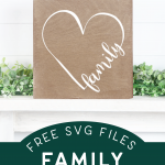 Family Heart SVG on a wood sign displayed on a mantel