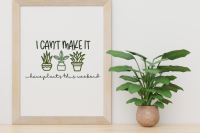 I can't make it I have plants sign near house plant
