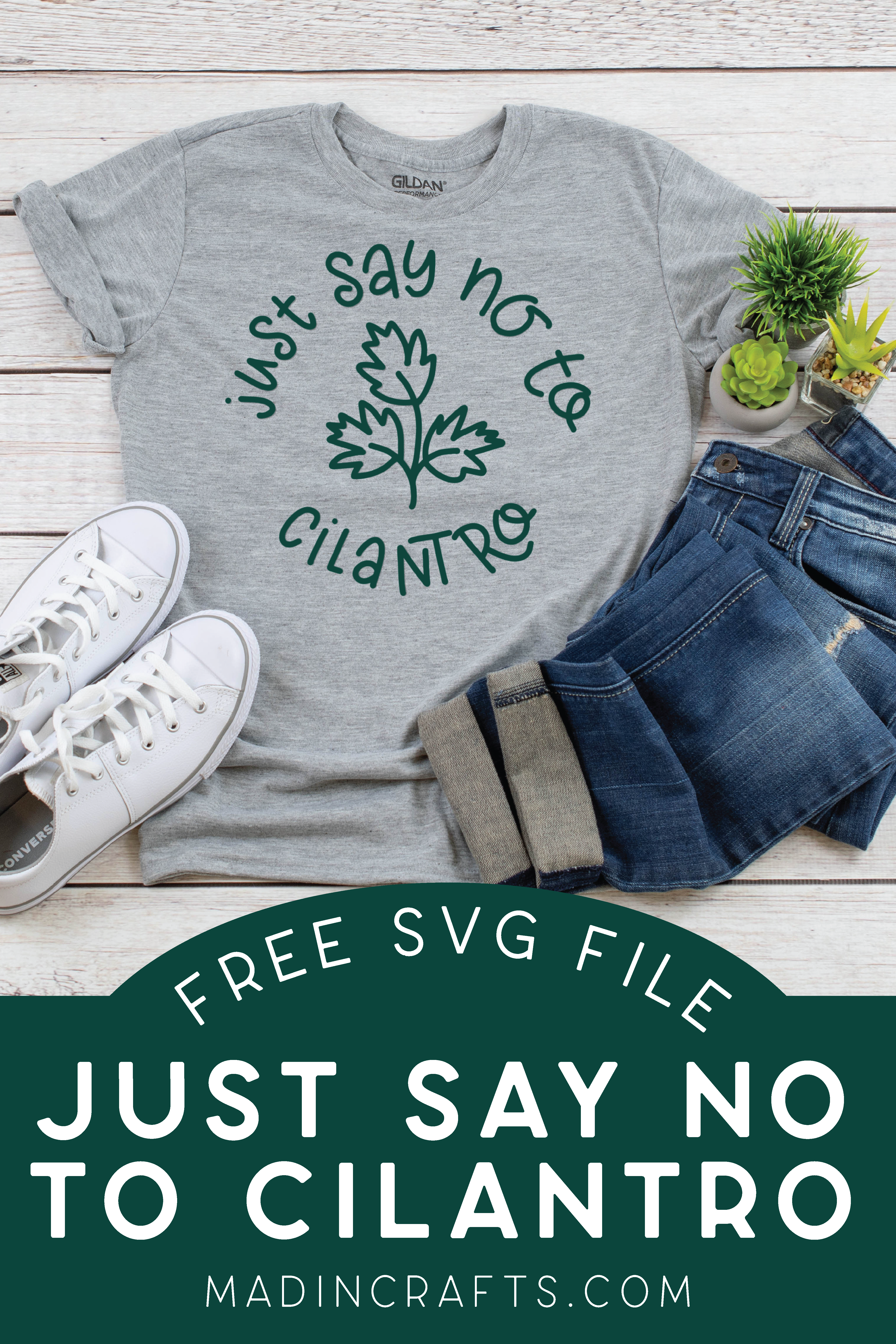 grey t-shirt that reads "Just Say No to Cilantro"