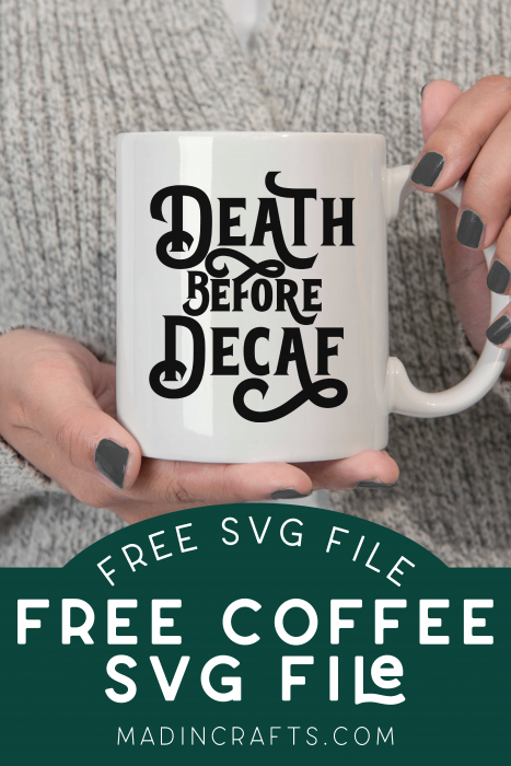 white womans hand holding a mug that reads Death Before Decaf