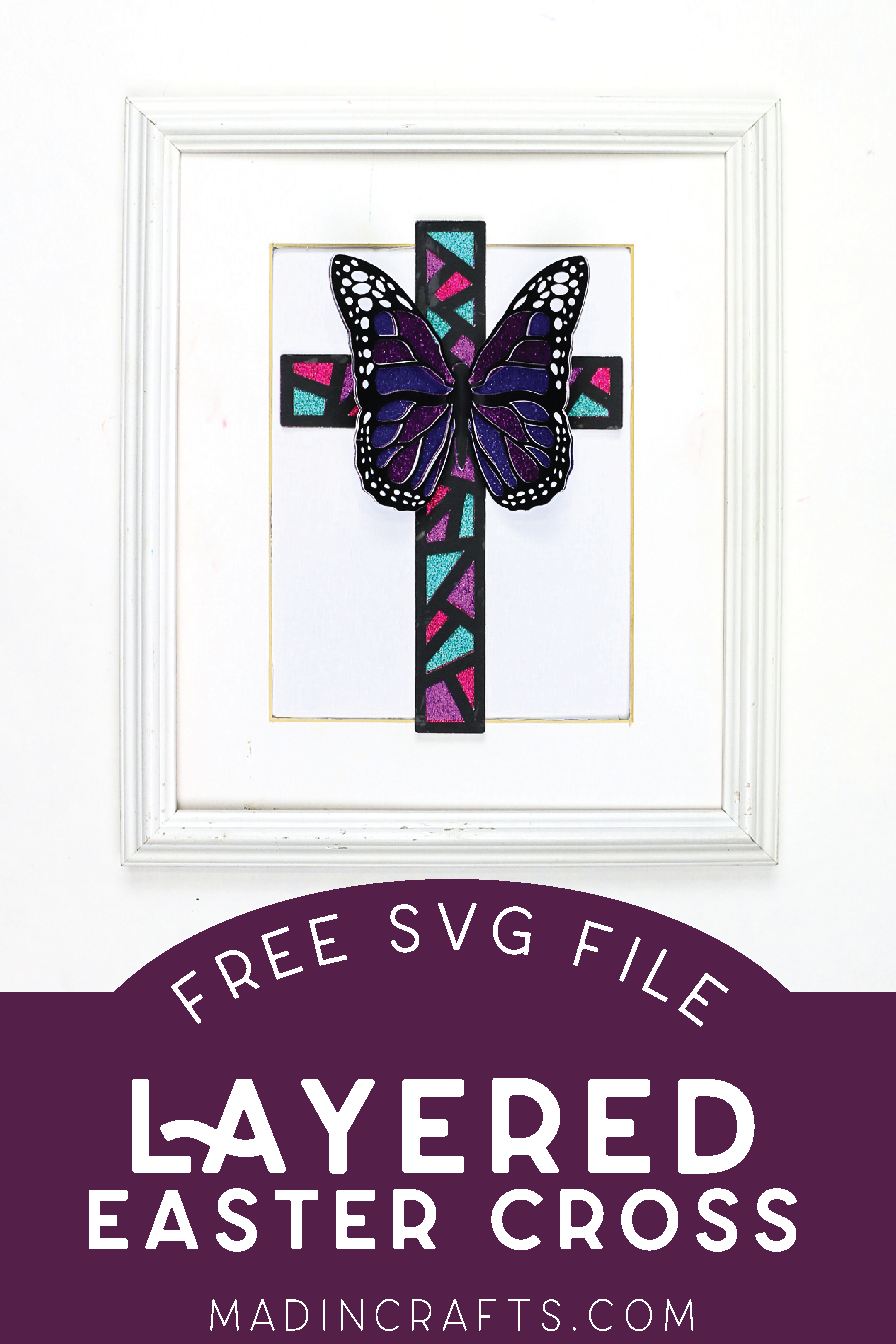 FREE LAYERED EASTER CROSS SVG Crafts Mad in Crafts