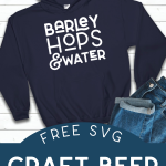navy sweatshirt that says Barley, Hops, Yeast & Water