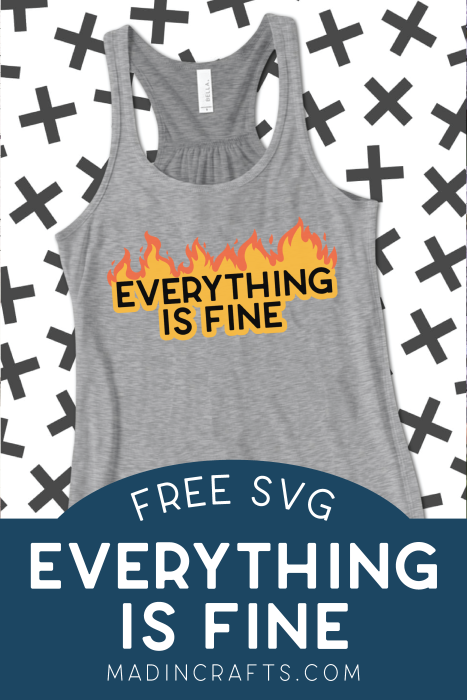 grey tank top with vinyl Everything Is Fine design