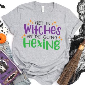 Grey shirt with Get in Witches We're Going Shopping SVG