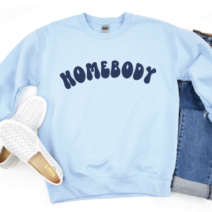 Light blue sweatshirt that says Homebody