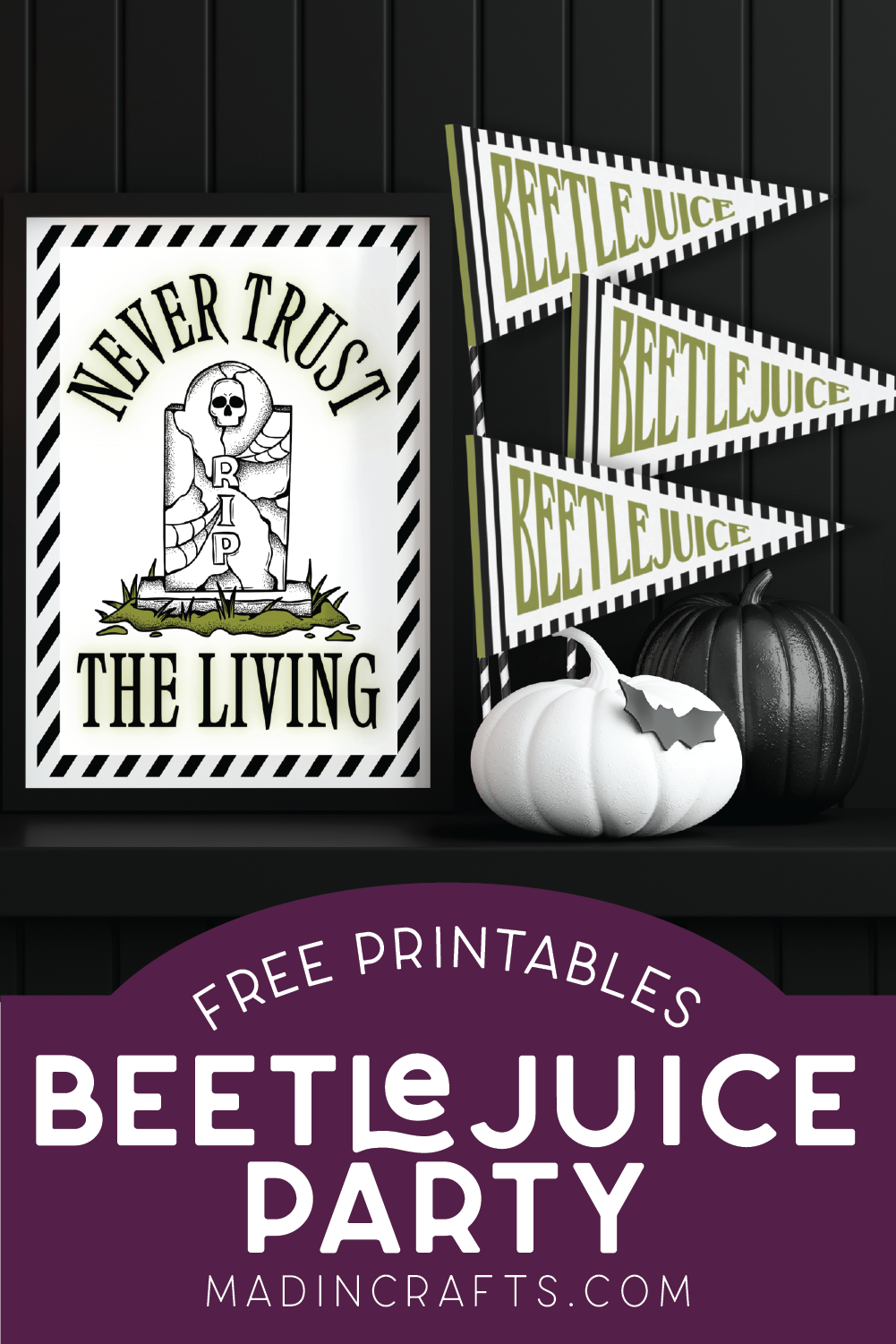 printable Beetlejuice party decor on a mantel